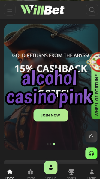 alcohol casino pink-bandasonoracasino.asdasdzhjkds.com